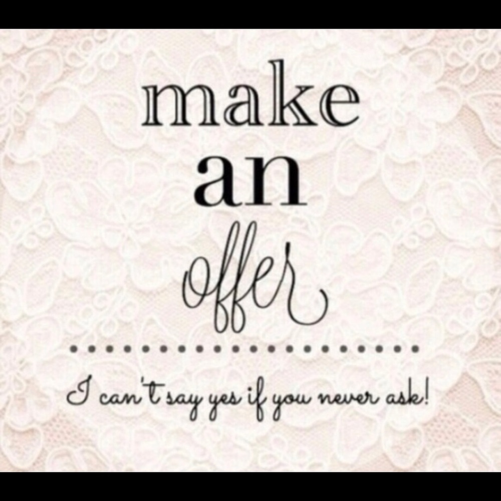 Accepting Most  offers !!